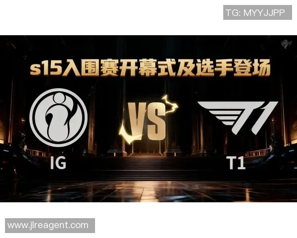 S15电竞总决赛热议IG战队配合变革背后的策略与成就分析 S15电竞总决赛热议IG战队配合变革背后的策略与成就分析